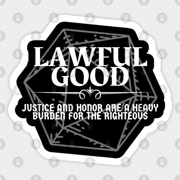 "Justice And Honor Are A Heavy Burden For The Righteous" - Lawful Good Alignment Sticker by DungeonDesigns